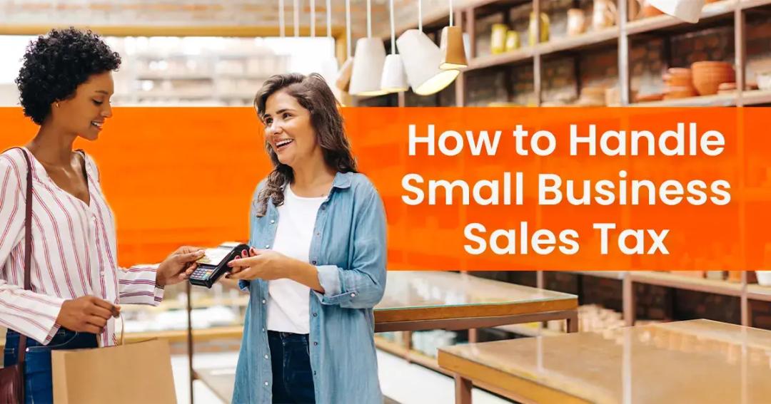 Two women chat and exchange a digital device in a store, under a sign titled "how to handle small business sales tax.