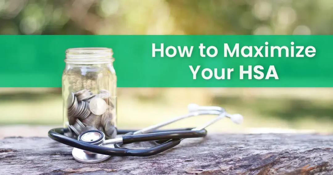 Glass jar filled with coins and a stethoscope, placed on a wooden surface, with a green banner titled "how to maximize your hsa" above.