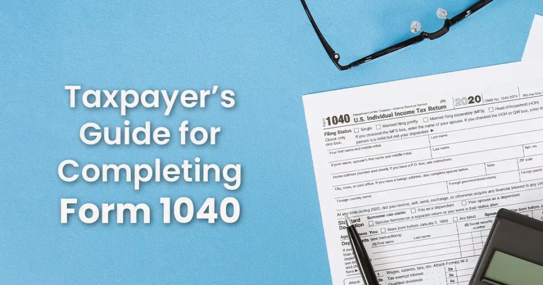 A guide titled "taxpayer's guide for completing form 1040" next to a form 1040, a calculator, and glasses on a blue background.